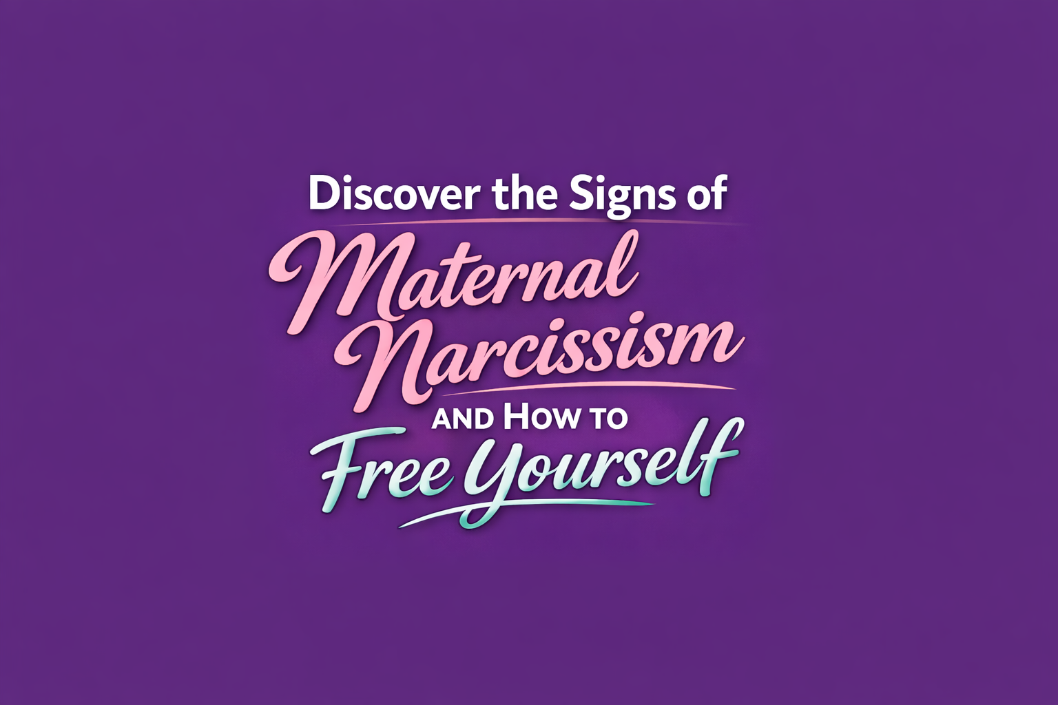 Discover the Signs of Maternal Narcissism and How to Free Yourself